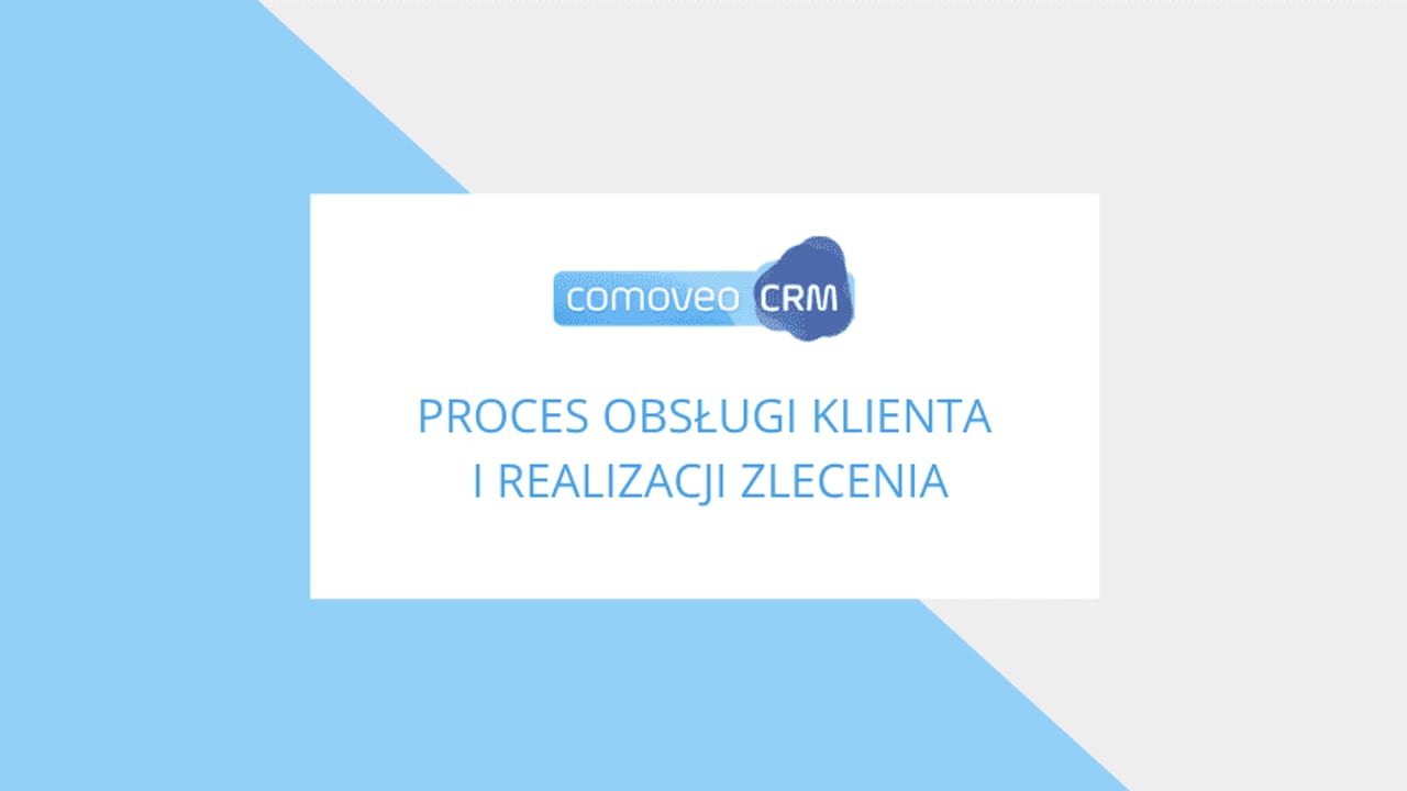 Szanse sprzedaży i procesy — Proces sprzedaży, blog Comoveo CRM